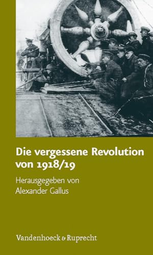 Beispielbild fr Die vergessene Revolution von 1918/19 zum Verkauf von medimops