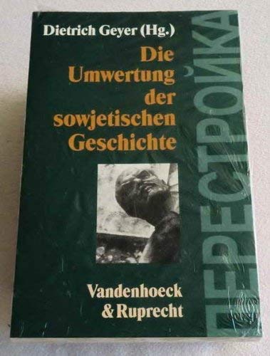 Imagen de archivo de Die Umwertung der sowjetischen Geschichte (Geschichte und Gesellschaft. Sonderheft) (German Edition) Dietrich Geyer a la venta por GridFreed