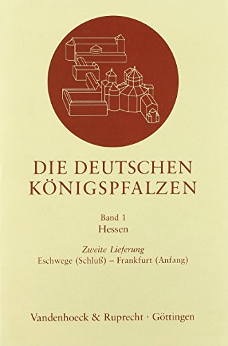 Beispielbild fr Die deutschen Knigspfalzen.: Die Deutschen Knigspfalzen Band 1 Hessen Zweite Lieferung Eschwege (Schluss) - Frankfurt (Anfang) zum Verkauf von Bernhard Kiewel Rare Books