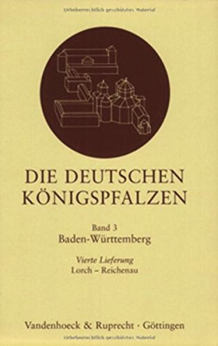 Die deutschen Konigspfalzen. Lieferung 3,4: Baden-Wurttemberg: Lorch - Reichenau (DIE DT. KONIGSPFALZEN/Lieferungen) (Gesellschaft - Wirtschaft - Medien) (German Edition) (9783525365182) by Maurer, Helmut