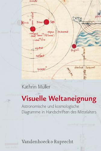 9783525367117: Visuelle Weltaneignung: Astronomische und kosmologische Diagramme in Handschriften des Mittelalters: 11 (Historische Semantik, 11)