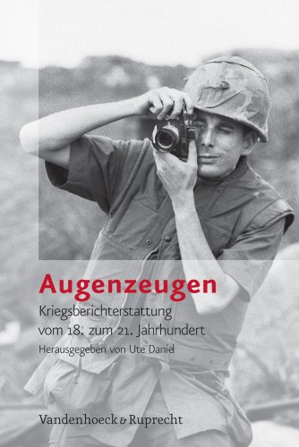 9783525367377: Augenzeugen: Kriegsberichterstattung Vom 18. Zum 21. Jahrhundert (Schriften D. Sigmund-freud-inst. Reihe 2: Psychoanalyse Im Interdisziplinaren Dialog)