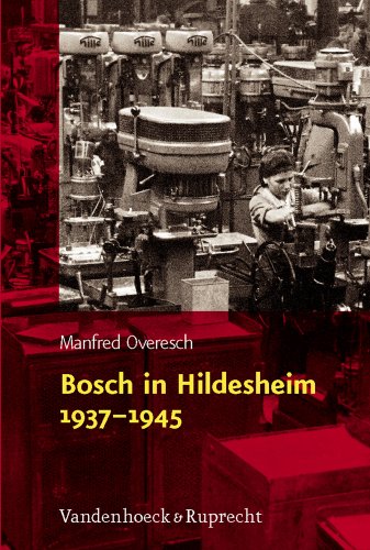 Bosch in Hildesheim 1937-1945. - Overesch, Manfred