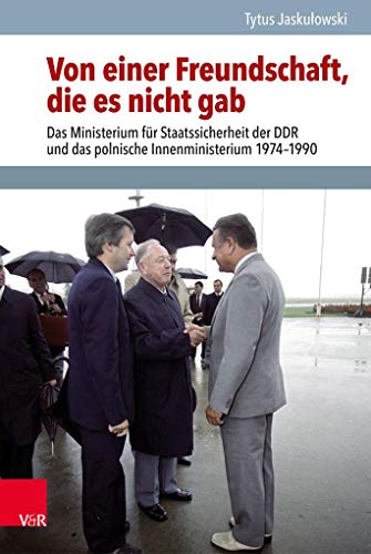 9783525367612: Von einer Freundschaft, die es nicht gab: Das Ministerium fr Staatssicherheit der DDR und das polnische Innenministerium 1974-1990: 57 (Analysen und Dokumente des BStU, 57)