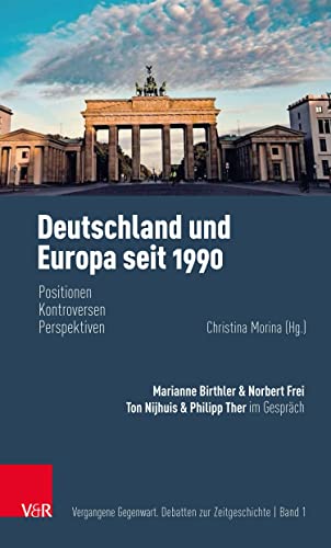 9783525367681: Deutschland Und Europa Seit 1990: Positionen, Kontroversen, Perspektiven