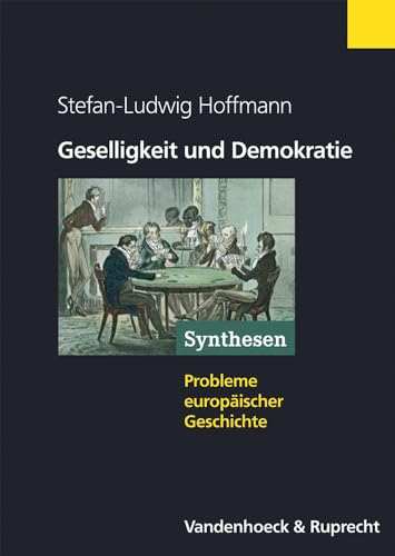 Beispielbild fr Geselligkeit und Demokratie (Synthesen: Probleme Europaischer Geschichte) zum Verkauf von medimops