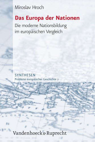 Das Europa der Nationen. Die moderne Nationsbildung im europäischen Vergleich (Veroffentlichungen D - Hroch, Miroslav