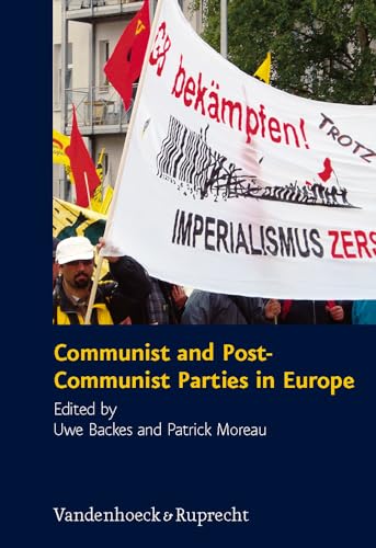 Communist and Post-Communist Parties in Europe - Backes, Uwe|Moreau, Patrick