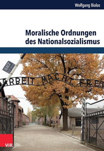 9783525369630: Moralische Ordnungen des Nationalsozialismus (Schriften Des Hannah-Arendt-Instituts Fur Totalitarismusfors) (German Edition)