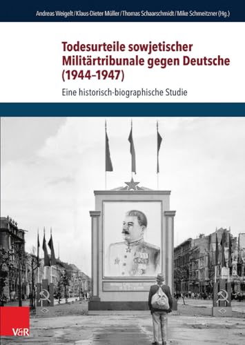 Stock image for Todesurteile sowjetischer Militrtribunale gegen Deutsche (1944-1947). for sale by SKULIMA Wiss. Versandbuchhandlung