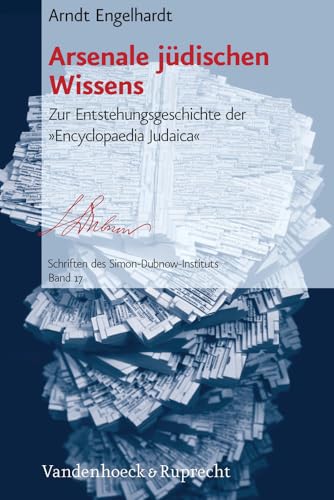 9783525369944: Arsenale jdischen Wissens: Zur Entstehungsgeschichte der 'Encyclopaedia Judaica': 15 (Schriften des Simon-Dubnow-Instituts, 17)