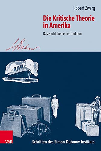 9783525370483: Die Kritische Theorie in Amerika: Das Nachleben einer Tradition: 27 (Schriften des Simon-Dubnow-Instituts)