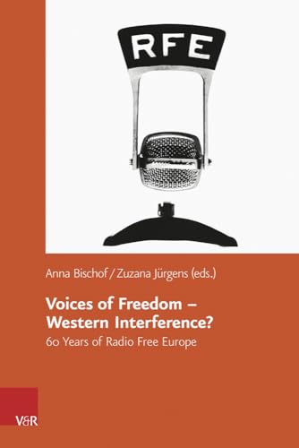 9783525373101: Voices of Freedom: Western Interference; 60 Years of Radio Free Europe
