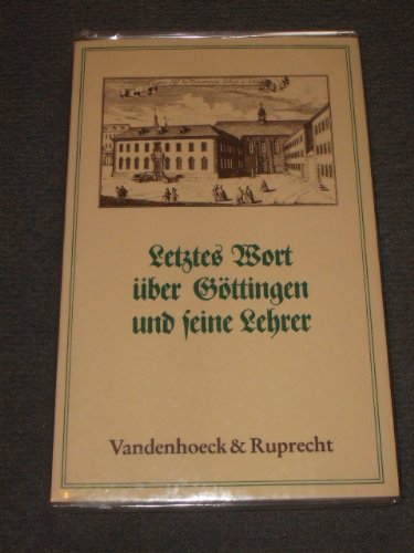 Imagen de archivo de Letztes Wort ber Gttingen und seine Lehrer. Neudruck der Ausgabe von 1791 a la venta por medimops