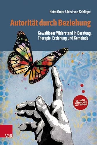Stock image for Autoritat durch Beziehung: Gewaltloser Widerstand in Beratung, Therapie, Erziehung und Gemeinde for sale by Revaluation Books