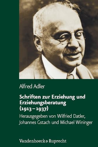 Beispielbild fr Schriften zur Erziehung und Erziehungsberatung (1913 - 1937) (Alfred Adler Studienausgabe) zum Verkauf von medimops