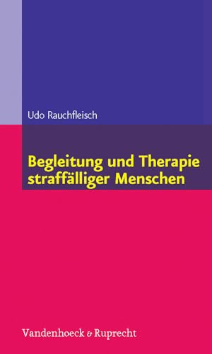 Beispielbild fr Begleitung und Therapie straffalliger Menschen zum Verkauf von Jasmin Berger