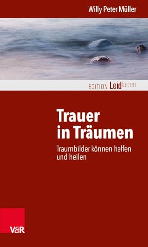 Beispielbild fr Trauer in Trumen: Traumbilder knnen helfen und heilen (Edition Leidfaden) zum Verkauf von medimops