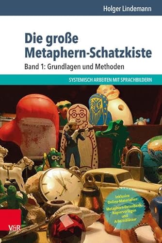 Stock image for Die groe Metaphern-Schatzkiste - Band 1: Grundlagen und Methoden: Systemisch arbeiten mit Sprachbildern for sale by medimops