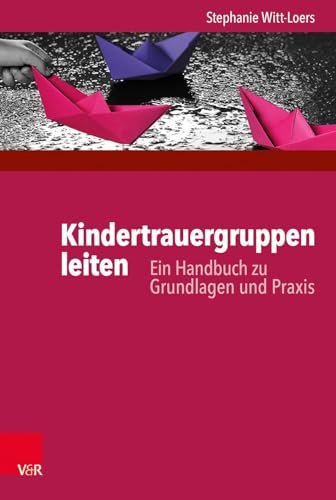 9783525402870: Kindertrauergruppen leiten: Ein Handbuch zu Grundlagen und Praxis