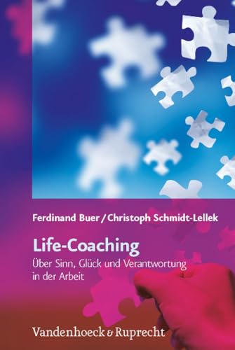 Life-Coaching : Über Sinn, Glück und Verantwortung in der Arbeit - Ferdinand Buer