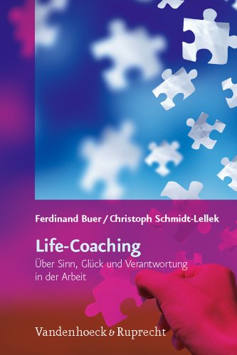 Stock image for Life-Coaching: ber Sinn, Glck und Verantwortung in der Arbeit for sale by medimops