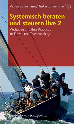 Beispielbild fr Systemisch beraten und steuern live 2: Methoden und Best Practices im Einzel- und Teamcoaching zum Verkauf von medimops