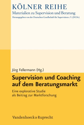 9783525403396: Supervision Und Coaching Auf Dem Beratungsmarkt: Eine Explorative Studie Als Beitrag Zur Marktforschung (Kolner Reihe - Materialien zu Supervision und Beratung)