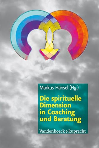 Beispielbild fr Die Spirituelle Dimension in Coaching Und Beratung zum Verkauf von Blackwell's