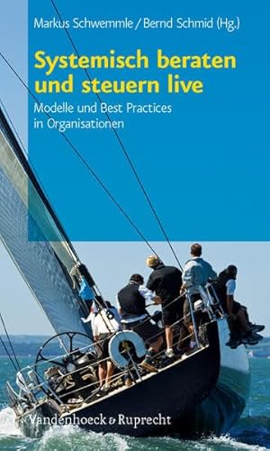 Stock image for Systemisch beraten und steuern live: Modelle und Best Practices in Organisationen for sale by medimops