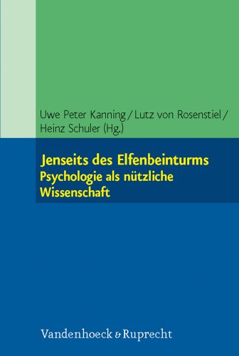 Stock image for Jenseits des Elfenbeinturms: Psychologie als ntzliche Wissenschaft. for sale by SKULIMA Wiss. Versandbuchhandlung