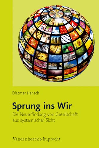 9783525404270: Sprung ins Wir: Die Neuerfindung von Gesellschaft aus systemischer Sicht