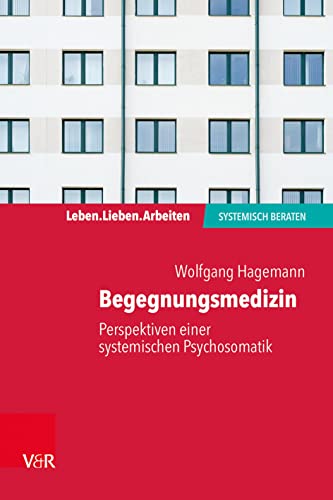 Stock image for Begegnungsmedizin- Perspektiven Einer Systemischen Psychosomatik for sale by Blackwell's