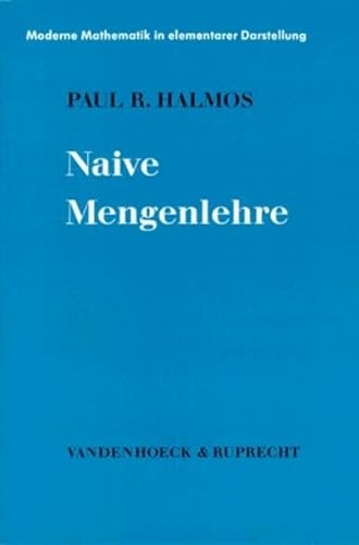 Moderne Mathematik in elementarer Darstellung, Bd.6: Naive Mengenlehre - Halmos Paul R, Armbrust Manfred, Ostermann Fritz