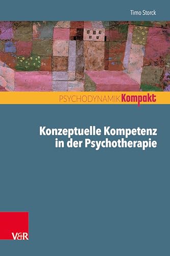 Beispielbild fr Konzeptuelle Kompetenz in der Psychotherapie (Psychodynamik kompakt) zum Verkauf von medimops