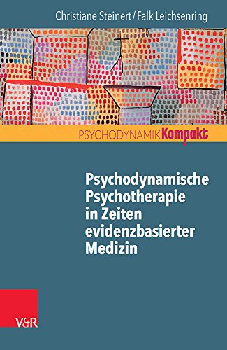 9783525405734: Psychodynamische Psychotherapie in Zeiten Evidenzbasierter Medizin: Bambi Ist Gesund Und Munter (Psychodynamik Kompakt)