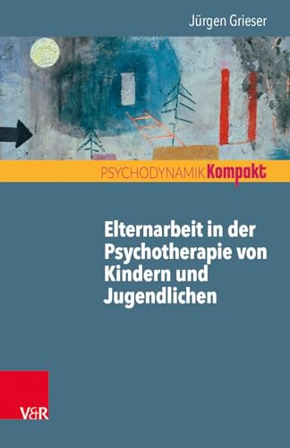 Imagen de archivo de Elternarbeit in der Psychotherapie von Kindern und Jugendlichen a la venta por Blackwell's