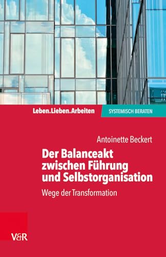 Beispielbild fr Der Balanceakt Zwischen Fhrung Und Selbstorganisation zum Verkauf von Blackwell's