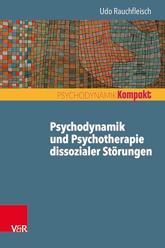 Beispielbild fr Psychodynamik und Psychotherapie dissozialer Strungen zum Verkauf von Blackwell's