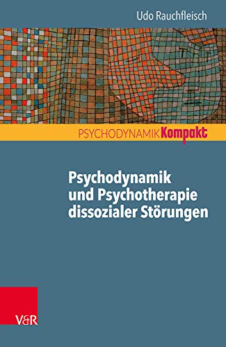 9783525406977: Psychodynamik und Psychotherapie dissozialer Strungen
