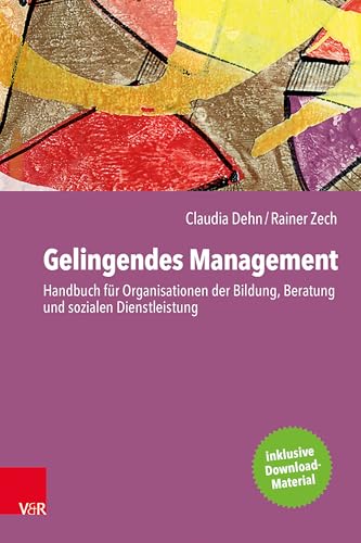 Stock image for Gelingendes Management : Handbuch Fur Organisationen Der Bildung, Beratung Und Sozialen Dienstleistung -Language: german for sale by GreatBookPrices