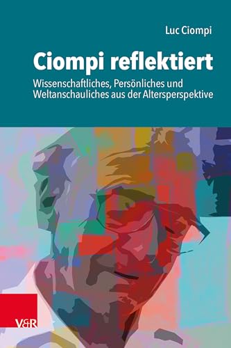 Beispielbild fr Ciompi reflektiert: Wissenschaftliches, Persnliches und Weltanschauliches aus der Altersperspektive zum Verkauf von medimops