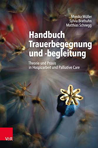 Stock image for Handbuch Trauerbegegnung und -begleitung: Theorie und Praxis in Hospizarbeit und Palliative Care for sale by Revaluation Books