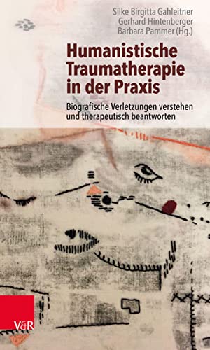 Stock image for Humanistische Traumatherapie in der Praxis -Language: german for sale by GreatBookPrices