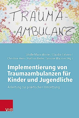 9783525408681: Implementierung von Traumaambulanzen fr Kinder und Jugendliche: Anleitung zur praktischen Umsetzung