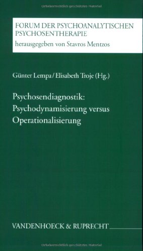 Psychosendiagnostik: Psychodynamisierung versus Operationalisierung ; Forum der psychoanalytischen Psychosentherapie ; Bd. 1 - Lempa, Günter ;Troje, Elisabeth (Herausgeber)
