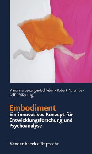 Imagen de archivo de Embodiment - Ein Innovatives Konzept fur Entwicklungsforschung und Psychoanalyse (Schriften Des Sigmund-Freud-Instituts. Reihe 2: Psychoanalyse Im Interdisziplinaren Dialog) (German Edition) a la venta por mountain