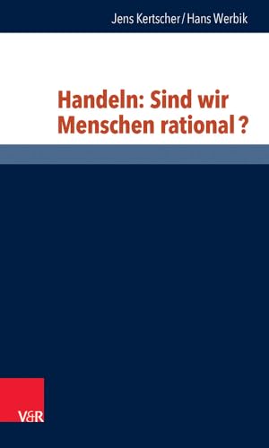 Beispielbild fr Handeln: Sind wir Menschen rational? zum Verkauf von SKULIMA Wiss. Versandbuchhandlung