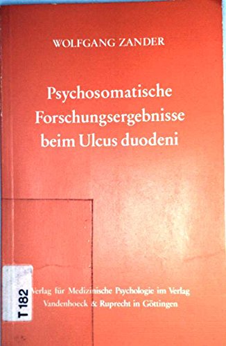 9783525452585: Psychosomatische Forschungsergebnisse beim Ulcus duodeni. Ein Beitrag zur Strainforschung