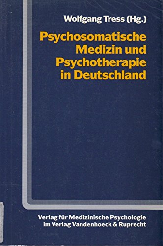 9783525452684: Psychosomatische Medizin und Psychotherapie in Deutschland Gesamttitel: Zeitschrift fuer psychosomatische Medizin und Psychoanalyse : Beiheft; Nr. 14